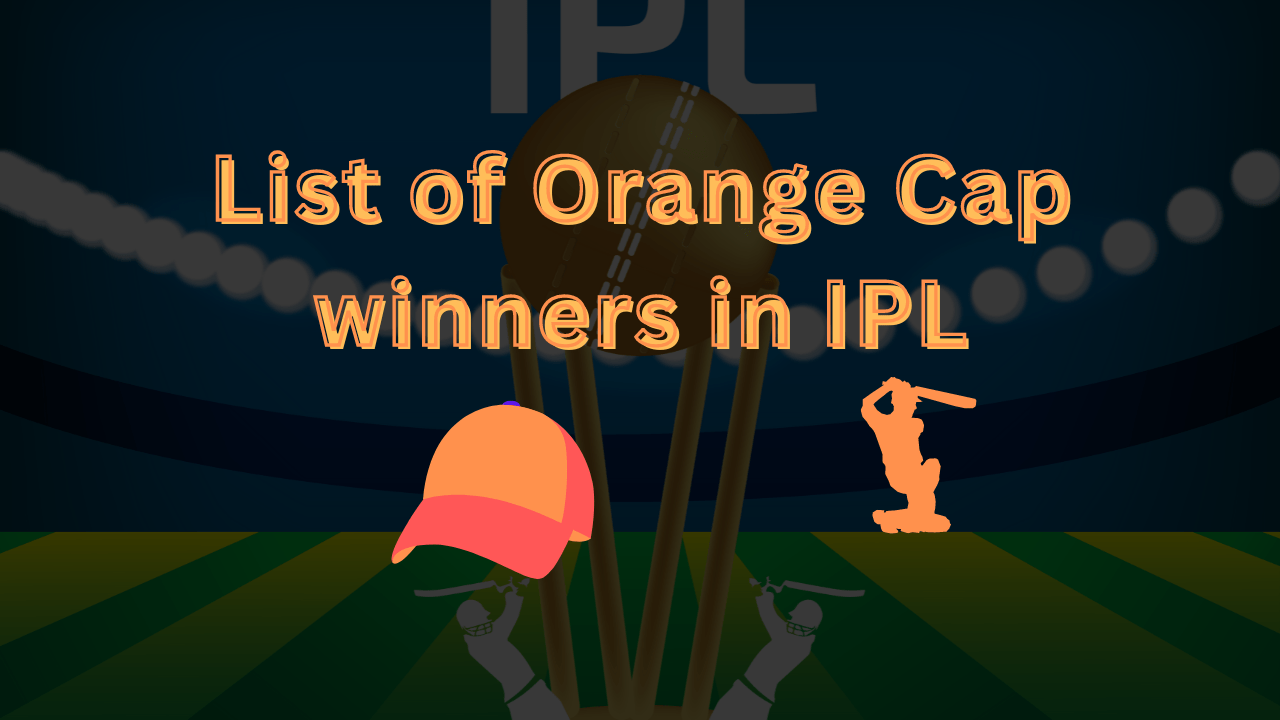 List of Orange Cap winners in IPL