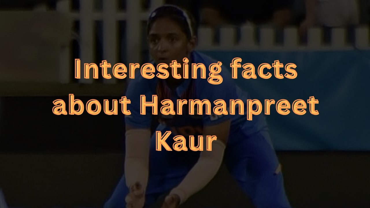 Interesting facts about Harmanpreet Kaur
